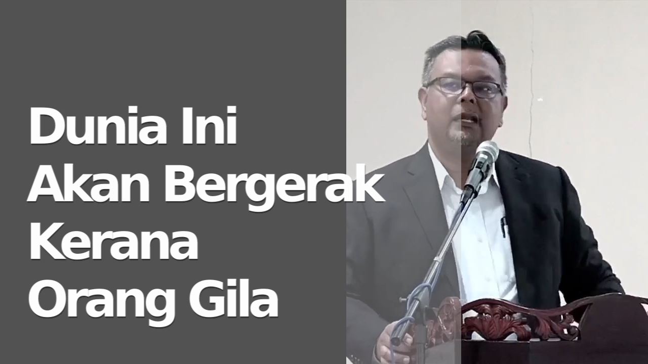 Dunia Ini Digerakkan Oleh Orang Gila Tetapi Bukan Sembarangan Gila - Dr Haim Hilman